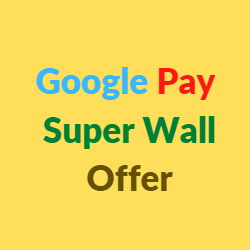 Google Pay Super Wall Offer