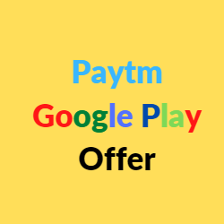 Paytm Google Play Offer