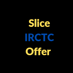 Slice IRCTC Offers
