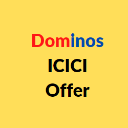 Dominos ICICI Offers