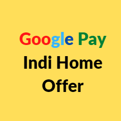 Google Pay Indi Home Offer