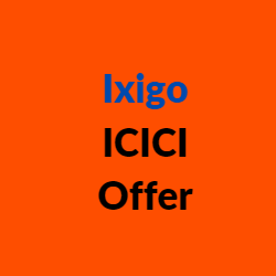 Ixigo ICICI Offer