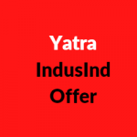 Yatra IndusInd Offer
