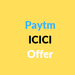 Paytm ICICI Offer
