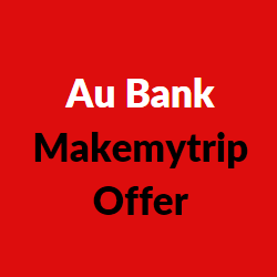 Au Bank Makemytrip Offer