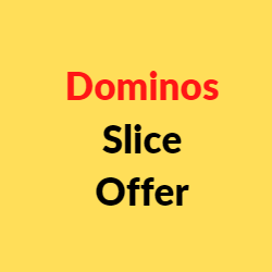 Dominos Slice Offer