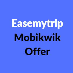 Easemytrip Mobikwik Offer