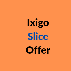 Ixigo Slice Offer