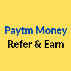 Paytm Money Refer and Earn