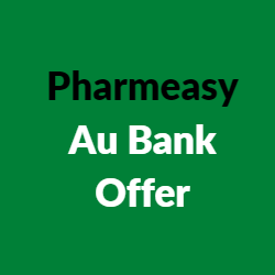 Pharmeasy Au Bank Offer