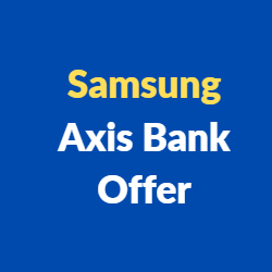 Samsung Axis Bank Offer