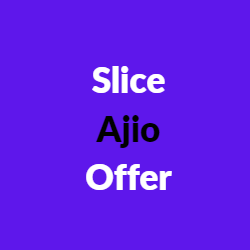 Slice Ajio Offer