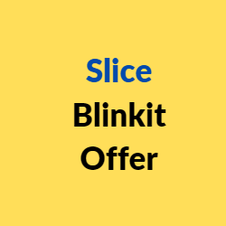 Slice Blinkit Offer