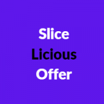 Slice Licious Offer