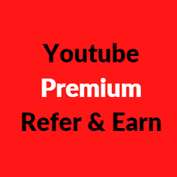 Youtube premium Refer and Earn