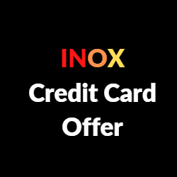 INOX Credit Card Offer