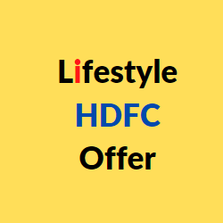 Lifestyle HDFC Offer