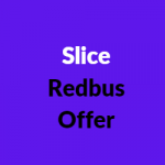 Slice Redbus Offer