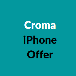 Croma iPhone Offer