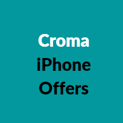 Croma iPhone Offers