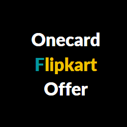 Onecard Flipkart Offer