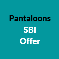 Pantaloons SBI Offer