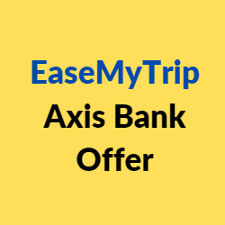 Easemytrip Axis Bank Offer