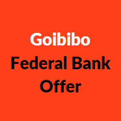 Goibibo Federal Bank Offer