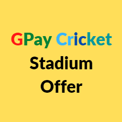 Google Pay Cricket Stadium Offer