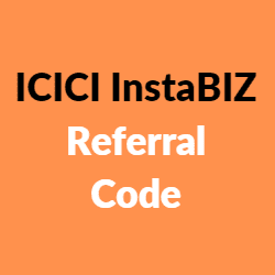 ICICI InstaBIZ referral code