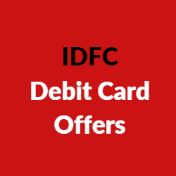 IDFC Debit Card Offers