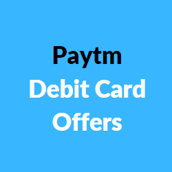 Paytm Debit Card Offers