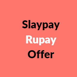 Slaypay Rupay Offer