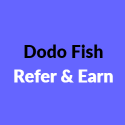 Dodo Fish Refer and Earn