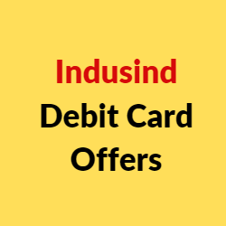 IndusInd Debit Card Offers