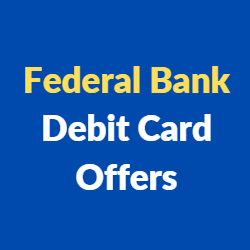 Federal Bank Debit Card Offer