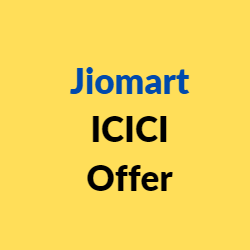 Jiomart ICICI Offer