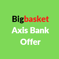 Bigbasket Axis Bank Offer