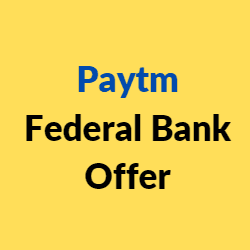 Paytm Federal Bank Offer