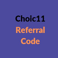 Choic11 Referral Code