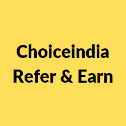 Choiceindia Refer and Earn