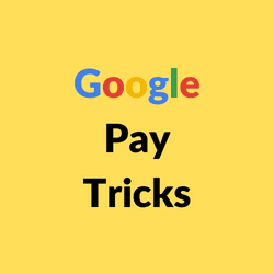 Google Pay Tricks