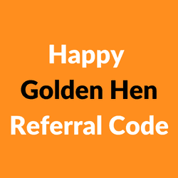 Happy Golden Hen Referral Code