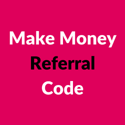 Make Money Referral Code