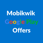 Mobikwik Google Play Offers
