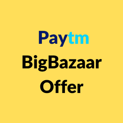 Paytm BigBazaar Offer