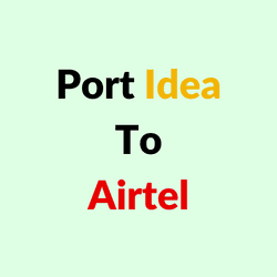 Port Idea To Airtel