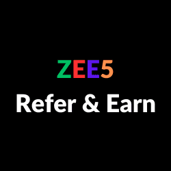 ZEE5 Refer & Earn