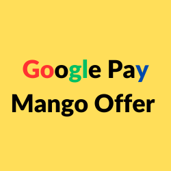 Google Pay Mango Offer