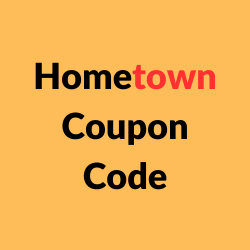 Hometown Coupon Code